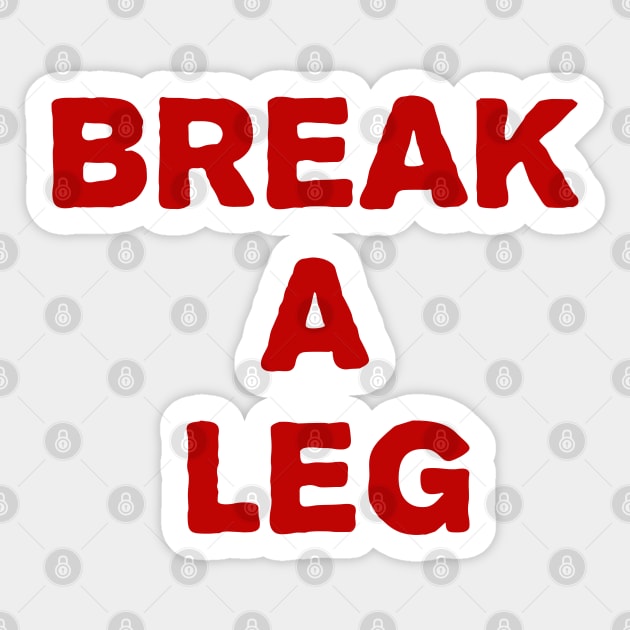 break a leg Sticker by sarahnash